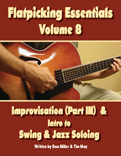 Flatpicking Essentials Volume 8: Improvisation (Part III) & Intro to Swing & Jazz Soloing