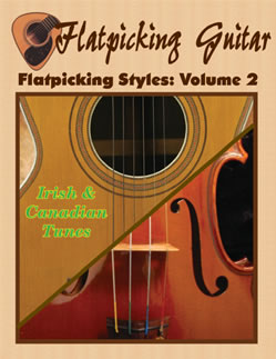 Flatpicking Styles, Volume 2: Irish, English, Scottish, British Isles & Canadian Tunes