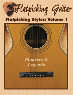 Flatpicking Styles, Volume 1: Pioneers and Legends